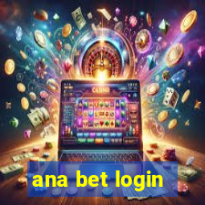 ana bet login